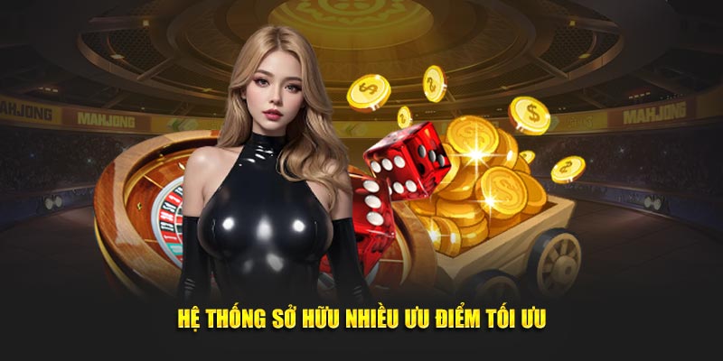 Hệ thống casino NEW88 sở hữu nhiều ưu điểm tối ưu